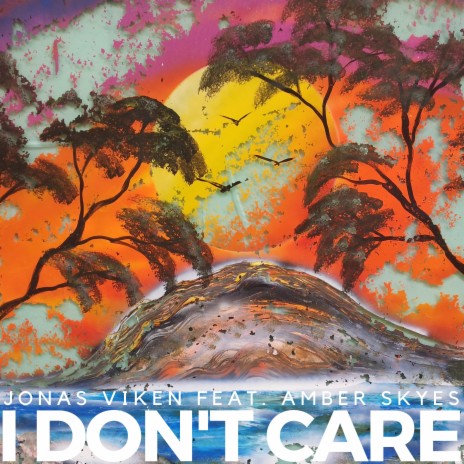 I Don't Care ft. Amber Skyes | Boomplay Music