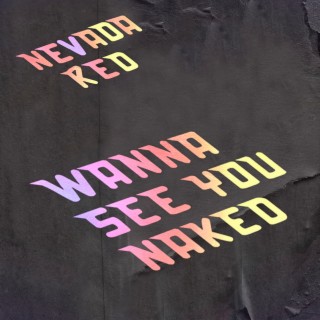 Wanna See You Naked