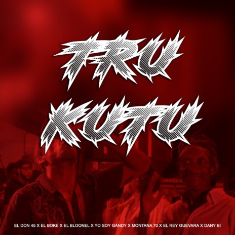 TRUKUTU ft. El Boke, Dany Bi, El Don 45, El Rey Guevara & El Bloonel
