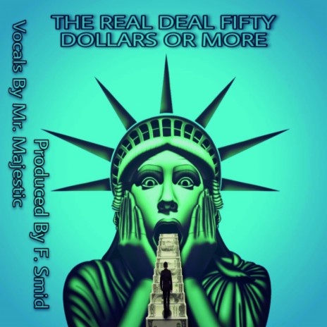 The Real Deal Fifty Dollars Or More (Original Mix) | Boomplay Music