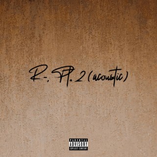 R-, Pt. 2 (Acoustic Version) ft. Amoit & Phoebe Thestor lyrics | Boomplay Music