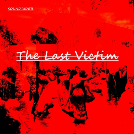 The Last Victim | Boomplay Music