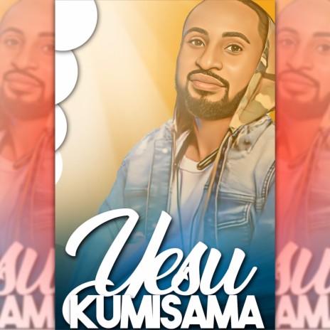 Yesu Kumisama | Boomplay Music