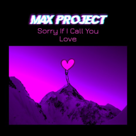 Sorry If I Call You Love | Boomplay Music