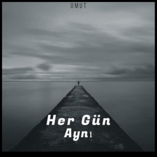 Her Gün Aynı