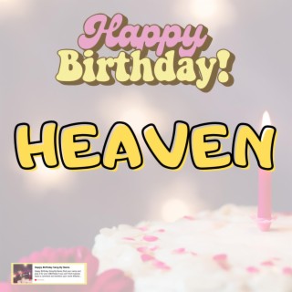 Birthday Song HEAVEN (Happy Birthday HEAVEN)