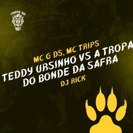 Teddy Ursinho vs A Tropa do Bonde da Safra ft. MC G DS & Mc Tripa | Boomplay Music