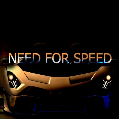 Need For Speed | Boomplay Music