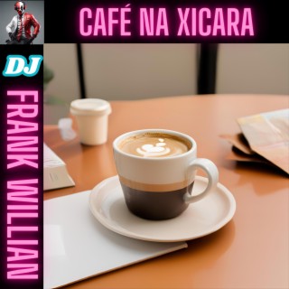 CAFÉ NA XICARA