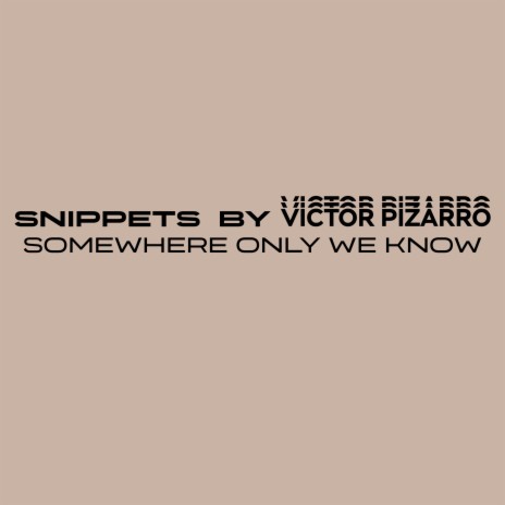Somewhere Only We Know ft. Victor Pizarro | Boomplay Music
