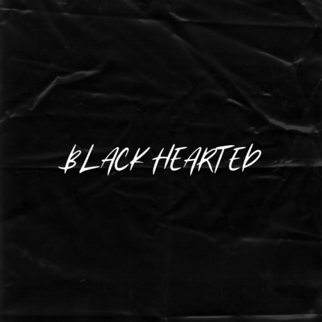 Black hearted | Boomplay Music