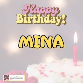 Birthday Song MINA (Happy Birthday MINA)