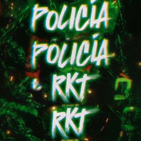 POLICIA RKT | Boomplay Music