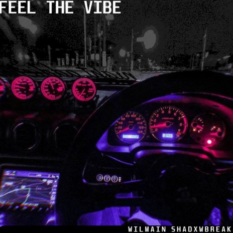 Feel the Vibe ft. SHADXWBREAK | Boomplay Music