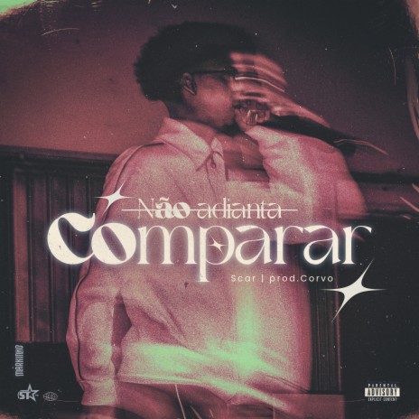 Não Adianta Comparar ft. SUPER TRAP & Corvo | Boomplay Music