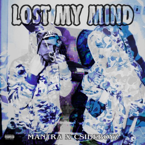 LOST MY MIND ft. CSIDEBOYZ | Boomplay Music