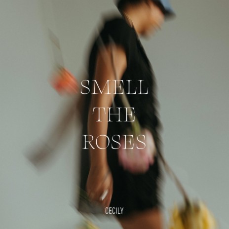 Smell The Roses | Boomplay Music