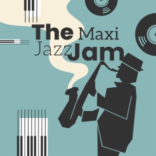 The Maxi Jazz Jam