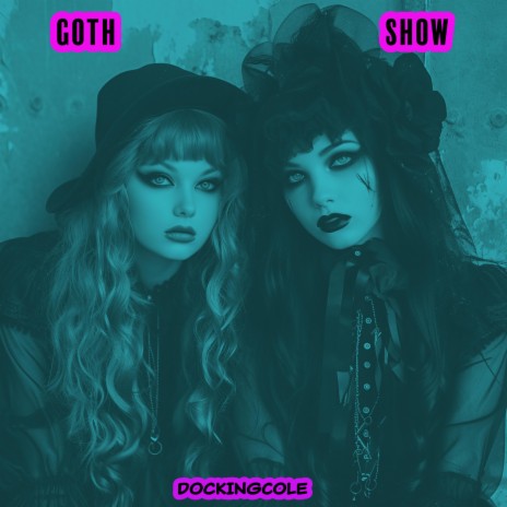 Goth Show | Boomplay Music