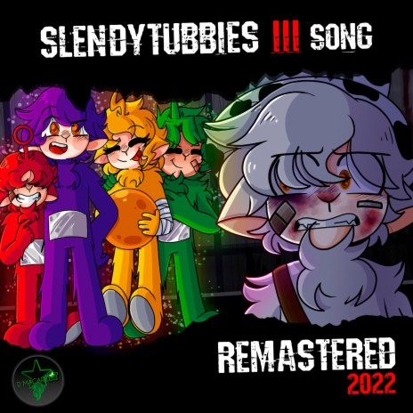 Slendytubbies 3 Song (Remastered 2022) | Boomplay Music