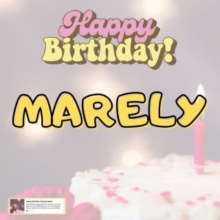 Birthday Song MARELY (Happy Birthday MARELY)