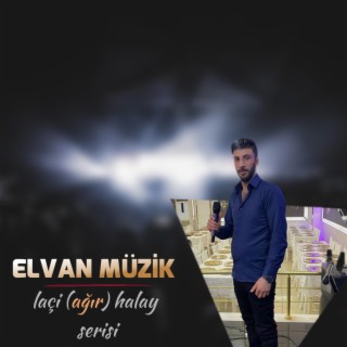 Elvan Müzik-Laçi (ağır) Halay Serisi