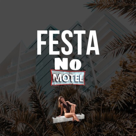 Festa no motel ft. Ryan yndsc & Dj bm oficial | Boomplay Music