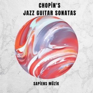 Chopin's Jazz Guitar Sonatas