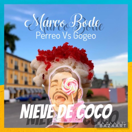 Nieve De Coko (Perreo &Gogeo Remix) ft. Perreo &Gogeo