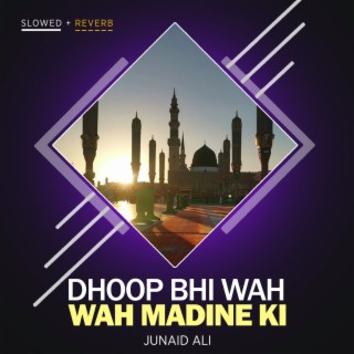 Dhoop Bhi Wah Wah Madine Ki Lofi