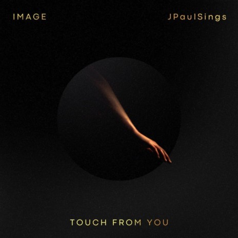 Touch From You ft. JPaulSings