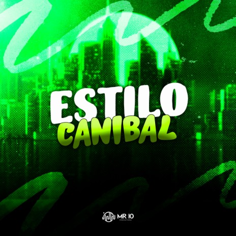 Estilo Canibal ft. DJ CAVAGLIERI | Boomplay Music