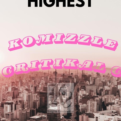 HIGHEST ft. Critikal-C | Boomplay Music