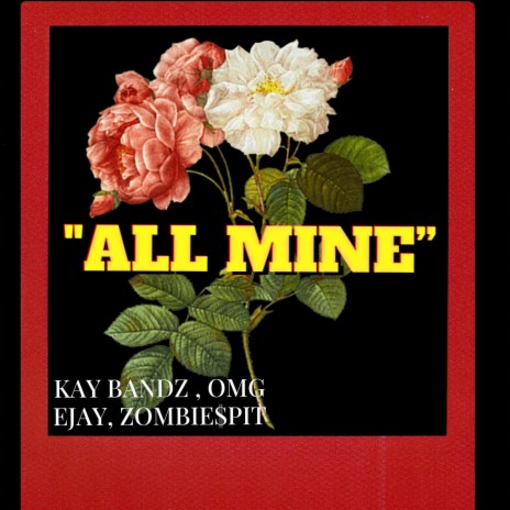 All Mine ft. OMG Ejay & zombie$pit | Boomplay Music