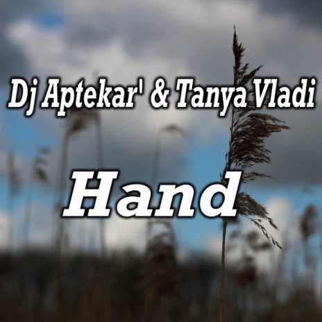 Hand ft. Tanya Vladi