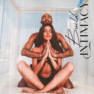 Build Intimacy: Tantric Yoga for Deeper Connection