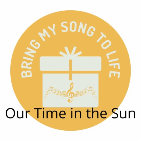 Our Time in the Sun | Boomplay Music