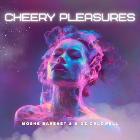 Cheery Pleasures ft. Vigz Caldwell | Boomplay Music