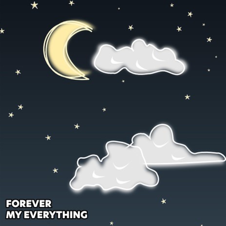 Forever my Everything | Boomplay Music