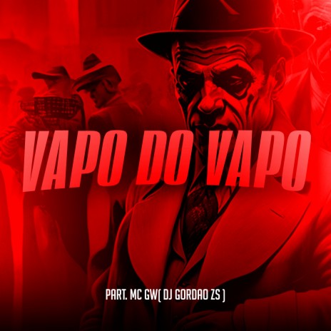 Vapo do Vapo ft. Dj Gordão Zs | Boomplay Music