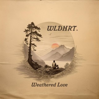 Weathered Love ft. The Riverside lyrics | Boomplay Music