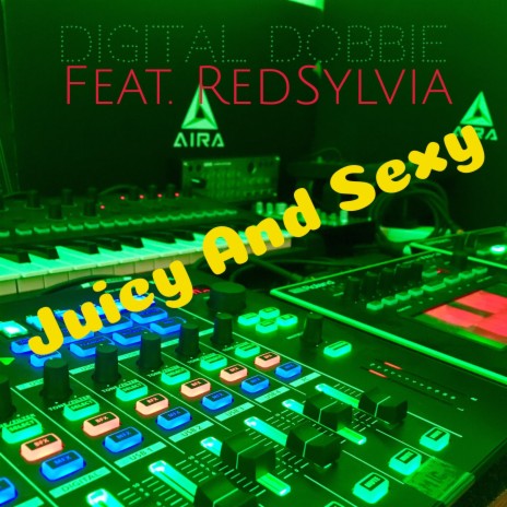 Juicy and Sexy ft. RedSylvia | Boomplay Music