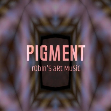 Pigment | Boomplay Music