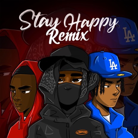 Stay Happy (Remix) ft. Tkandz & Noaah