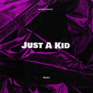 Just A Kid