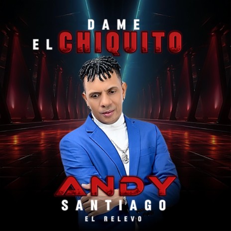 Dame El Chiquito | Boomplay Music