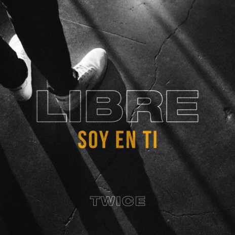 Libre Soy En Ti | Boomplay Music