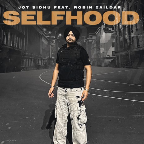 Selfhood ft. Robin Zaildar | Boomplay Music