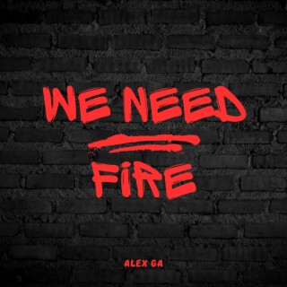 WE NEED FIRE (Remix)