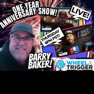 Wheel & Trigger Live One Year Anniversay Show with Brent, Chase and the Fabulous One Barry Baker